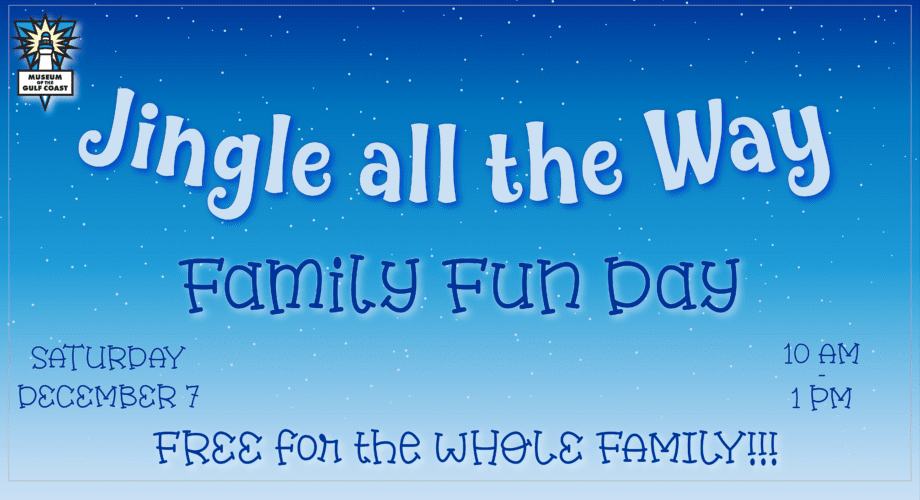 Museum of the Gulf Coast Family Fun Day Jingle All the Way 2024